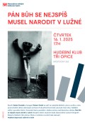 PÁN BŮH SE NEJSPÍŠ MUSEL NARODIT V LUŽNÉ